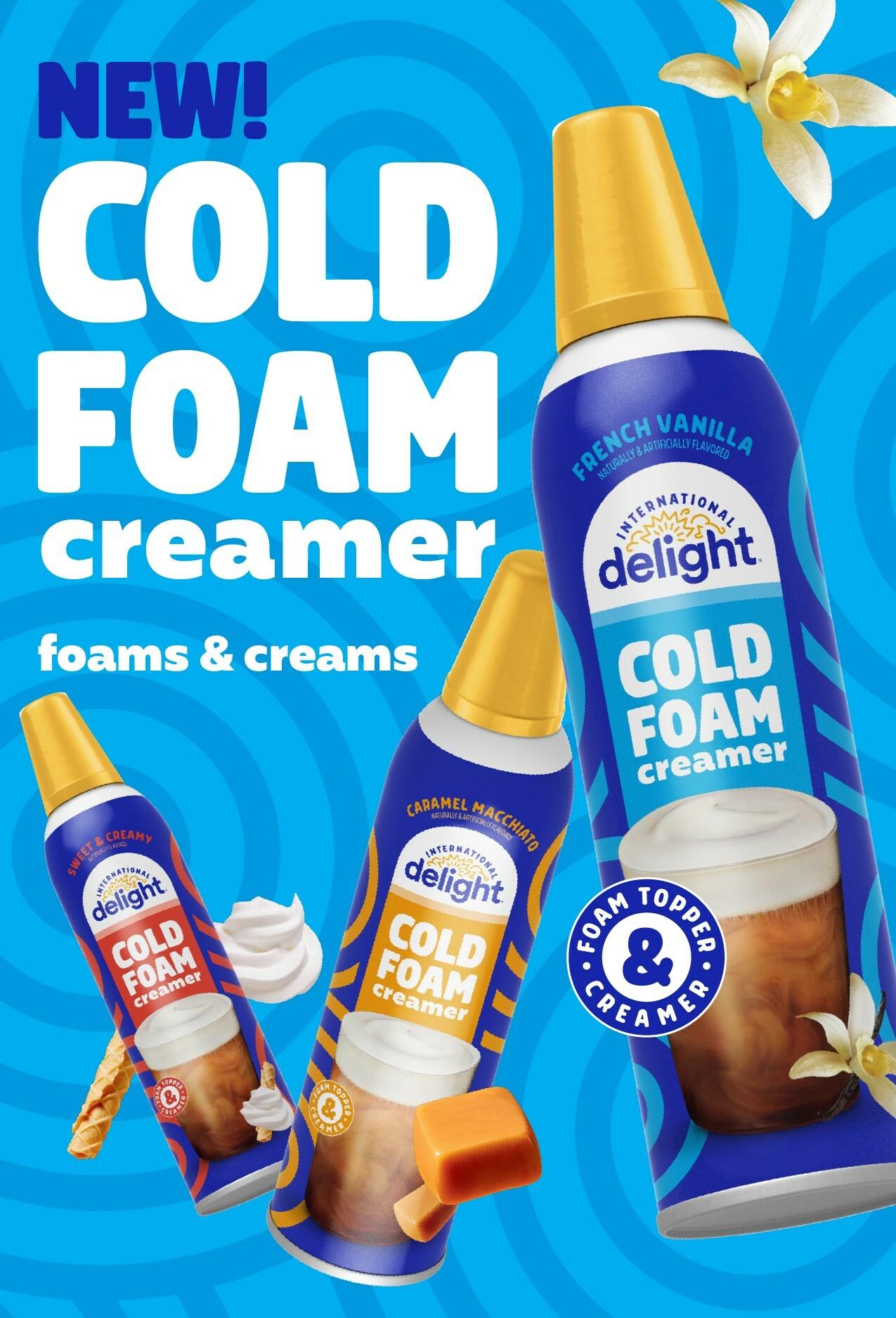 International Delight brings cold foam to the refrigerated aisle Drug